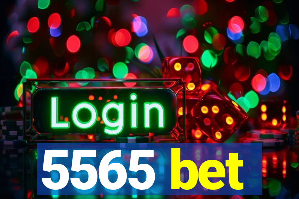5565 bet